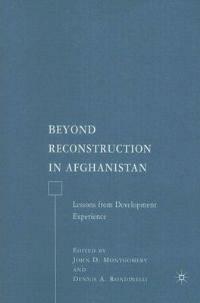 Beyond Reconstruction in Afghanistan: Lessons from Development Experience - cover