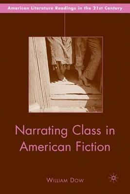 Narrating Class in American Fiction - W. Dow - cover