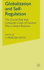 Globalization and Self-Regulation: The Crucial Role That Corporate Codes of Conduct Play in Global Business