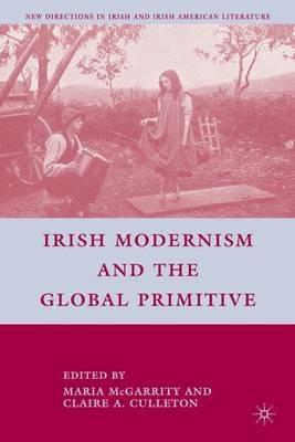Irish Modernism and the Global Primitive - cover