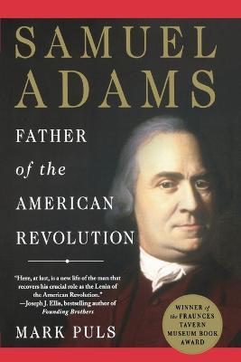 Samuel Adams: Father of the American Revolution - Mark Puls - cover