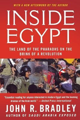 Inside Egypt: The Land of the Pharaohs on the Brink of a Revolution - John R. Bradley - cover