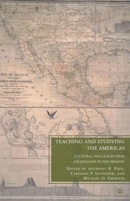 Teaching and Studying the Americas: Cultural Influences from Colonialism to the Present - cover