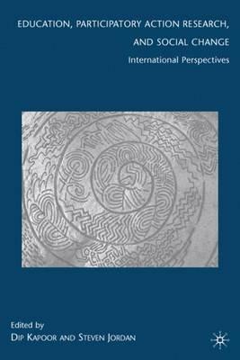 Education, Participatory Action Research, and Social Change: International Perspectives - cover