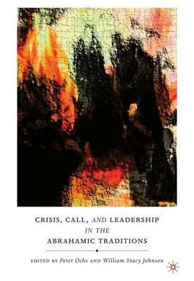 Crisis, Call, and Leadership in the Abrahamic Traditions - cover