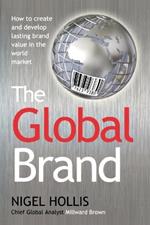 The Global Brand: How to Create and Develop Lasting Brand Value in the World Market