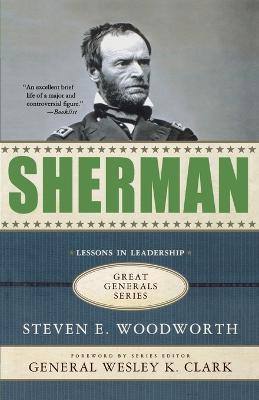 Sherman: Lessons in Leadership - Steven E. Woodworth - cover
