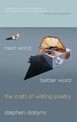 Next Word, Better Word: The Craft of Writing Poetry