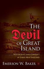 The Devil of Great Island: Witchcraft and Conflict in Early New England