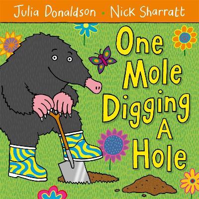 One Mole Digging A Hole - Julia Donaldson - cover