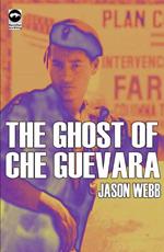 The Ghost of Che Guevara