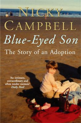 Blue-Eyed Son: The Story of an Adoption - Nicky Campbell - cover
