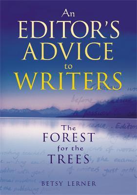 The Forest for the Trees: An editor's advice to writers - Betsy Lerner - cover
