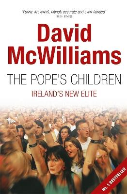 The Pope's Children: Ireland's New Elite - David McWilliams - cover