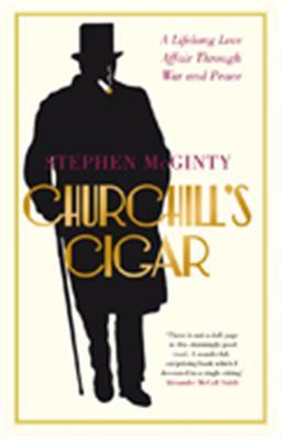 Churchill's Cigar: A Lifelong Love Affair Through War and Peace - Stephen McGinty - cover