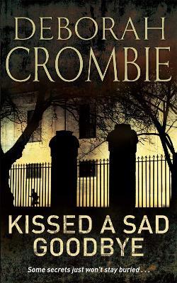 Kissed a Sad Goodbye - Deborah Crombie - cover