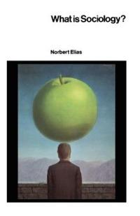 What Is Sociology? - Norbert Elias - cover