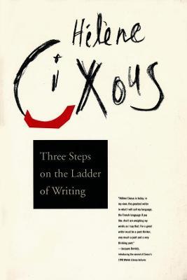 Three Steps on the Ladder of Writing - Helene Cixous - cover