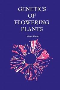 Genetics of Flowering Plants - Verne Grant - cover