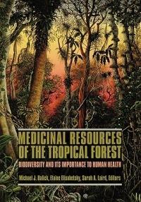 Medicinal Resources of the Tropical Forest: Biodiversity and Its Importance to Human Health - cover