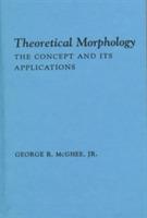 Theoretical Morphology: The Concept and Its Applications - George McGhee - cover