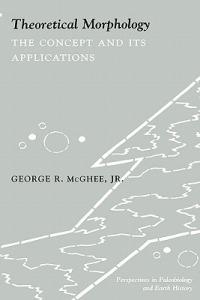 Theoretical Morphology: The Concept and Its Applications - George McGhee - cover