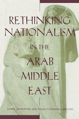 Rethinking Nationalism in the Arab Middle East - cover