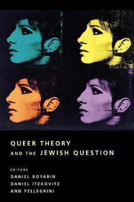 Queer Theory and the Jewish Question - cover