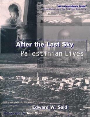 After the Last Sky: Palestinian Lives - Edward Said - cover