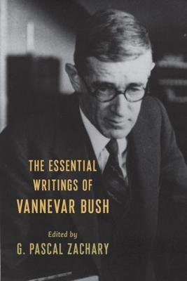 The Essential Writings of Vannevar Bush - Vannevar Bush - cover