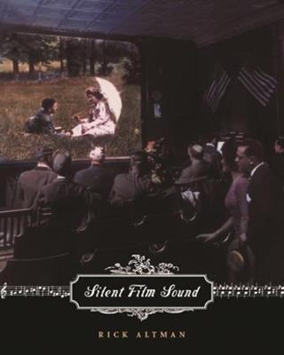 Silent Film Sound - Rick Altman - cover