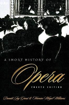 A Short History of Opera - Donald Grout,Hermine Weigel Williams - cover