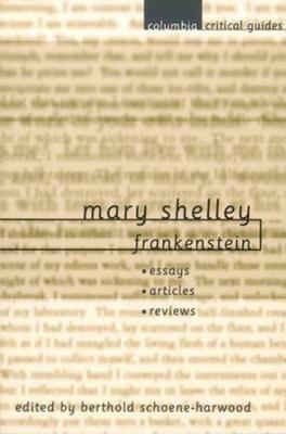 Mary Shelley: Frankenstein: Essays, Articles, Reviews - cover