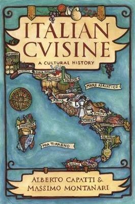 Italian Cuisine: A Cultural History - Alberto Capatti,Massimo Montanari - cover