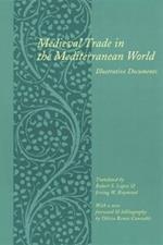 Medieval Trade in the Mediterranean World: Illustrative Documents