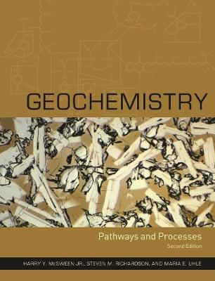 Geochemistry: Pathways and Processes - Harry McSween,Steven Richardson,Maria Uhle - cover