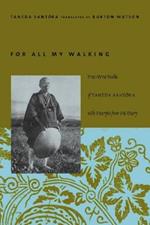 For All My Walking: Free-Verse Haiku of Taneda Santoka