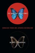 The Dawn That Never Comes: Shimazaki Toson and Japanese Nationalism