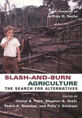 Slash-and-Burn Agriculture: The Search for Alternatives - cover