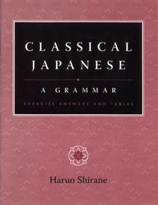 Classical Japanese: A Grammar - Haruo Shirane - cover