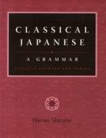 Classical Japanese: A Grammar: Exercise Answers and Tables - Haruo Shirane - cover