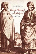 Europe Through Arab Eyes, 1578-1727