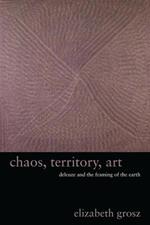 Chaos, Territory, Art: Deleuze and the Framing of the Earth