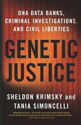 Genetic Justice: DNA Data Banks, Criminal Investigations, and Civil Liberties - Sheldon Krimsky,Tania Simoncelli - cover