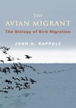 The Avian Migrant: The Biology of Bird Migration