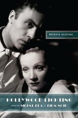 Hollywood Lighting from the Silent Era to Film Noir - Patrick Keating - cover