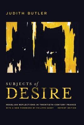 Subjects of Desire: Hegelian Reflections in Twentieth-Century France - Judith Butler - cover