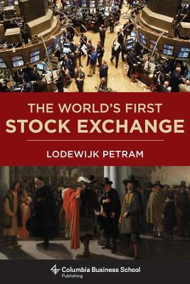 The World’s First Stock Exchange - Lodewijk Petram - cover