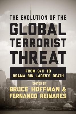 The Evolution of the Global Terrorist Threat: From 9/11 to Osama bin Laden's Death - cover