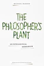 The Philosopher's Plant: An Intellectual Herbarium